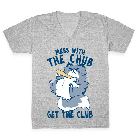 Mess With The Chub, Get The Club V-Neck Tee Shirt