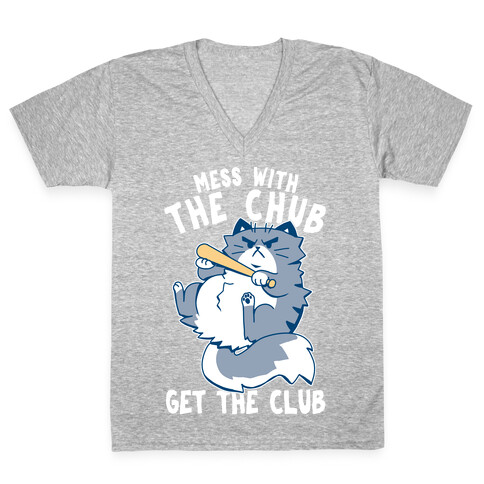 Mess With The Chub, Get The Club V-Neck Tee Shirt