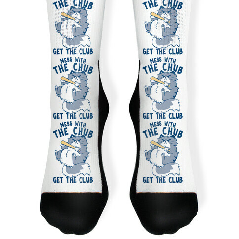 Mess With The Chub, Get The Club Sock
