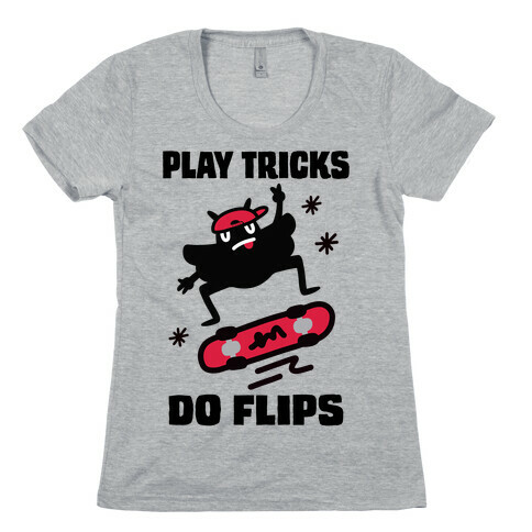 Play Tricks Do Flips Mothman Womens T-Shirt