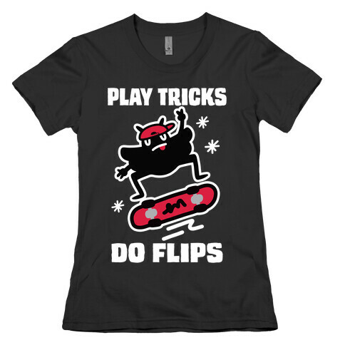 Play Tricks Do Flips Mothman Womens T-Shirt
