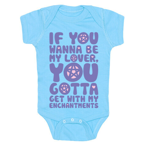 If You Wanna Be My Lover You Gotta Get With My Enchantments Parody White Print Baby One-Piece