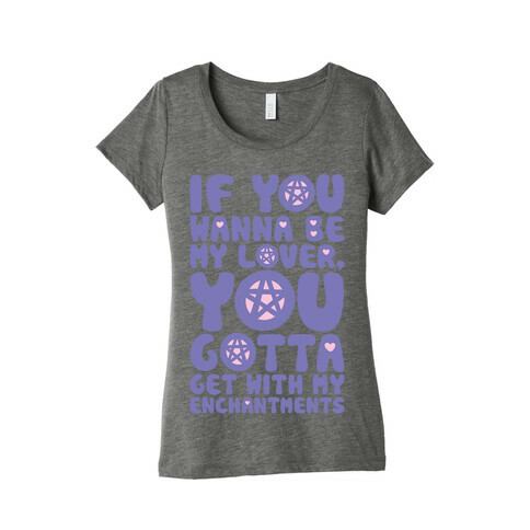 If You Wanna Be My Lover You Gotta Get With My Enchantments Parody White Print Womens T-Shirt