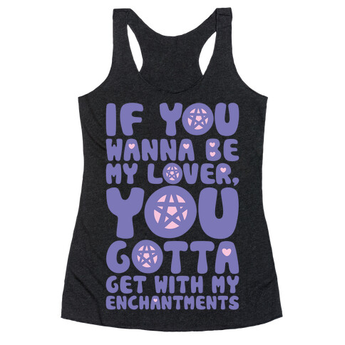 If You Wanna Be My Lover You Gotta Get With My Enchantments Parody White Print Racerback Tank Top