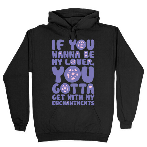 If You Wanna Be My Lover You Gotta Get With My Enchantments Parody White Print Hooded Sweatshirt