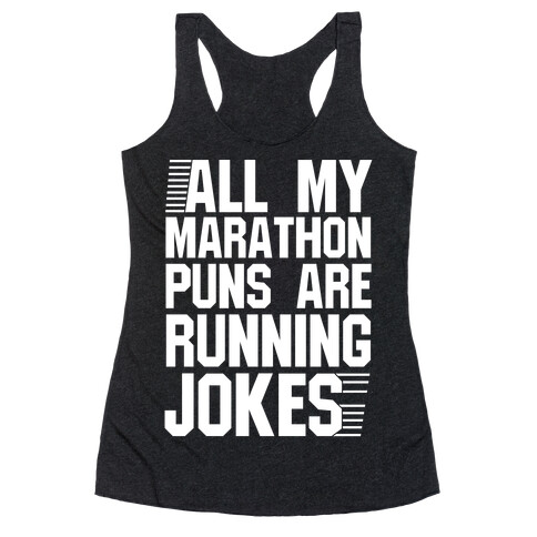 All My Marathon Puns Are Running Jokes Racerback Tank Top