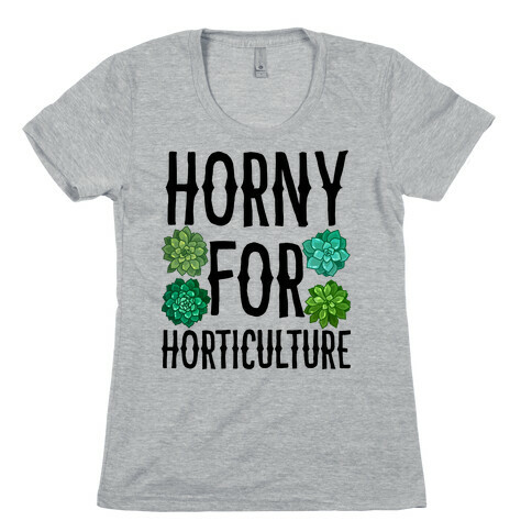 Horny for Horticulture Womens T-Shirt