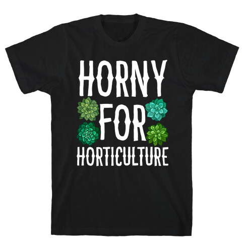 Horny for Horticulture T-Shirt