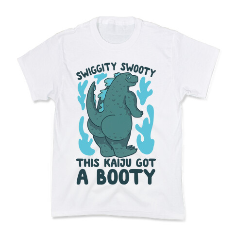 Swiggity Swooty This Kaiju Got a Booty Kids T-Shirt