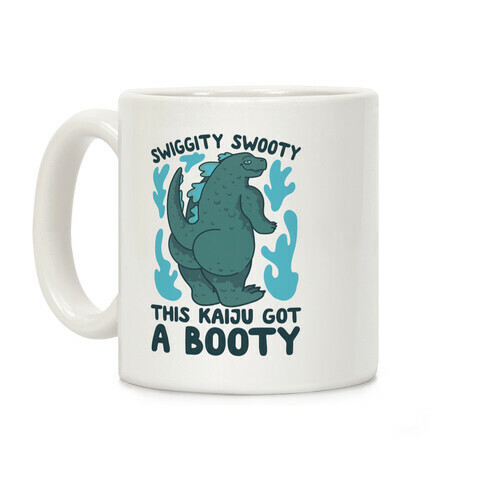 Swiggity Swooty This Kaiju Got a Booty Coffee Mug