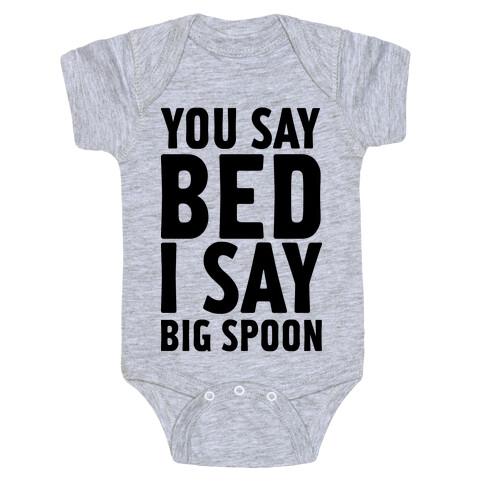 You Say Bed I Say Big Spoon Baby One-Piece