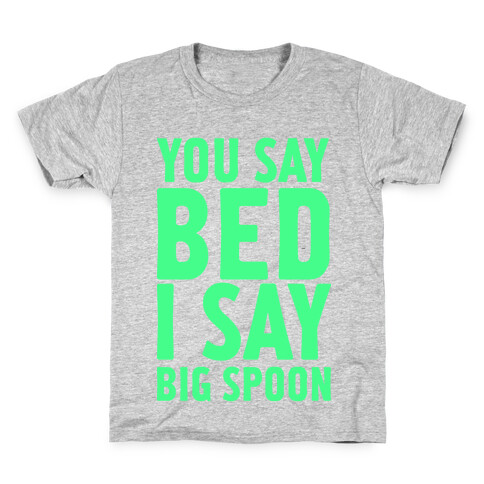 You Say Bed I Say Big Spoon Kids T-Shirt