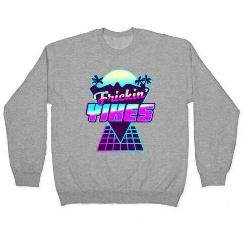 Frickin' YIKES Retro Wave Pullover
