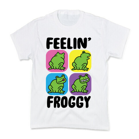 Feelin' Froggy Kids T-Shirt