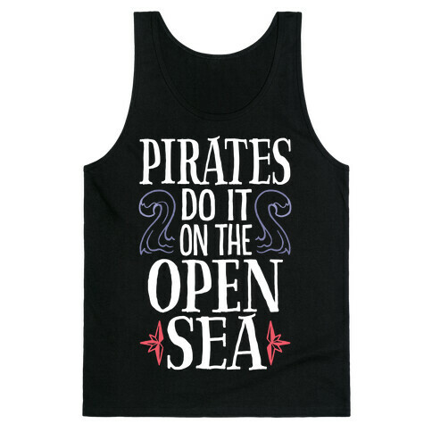 Pirates Do It On The Open Sea Tank Top