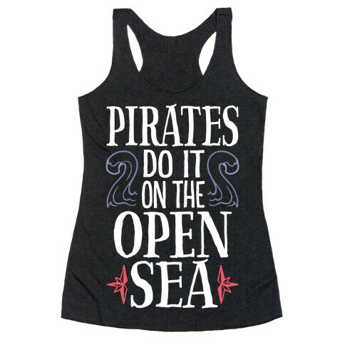 Pirates Do It On The Open Sea Racerback Tank Top