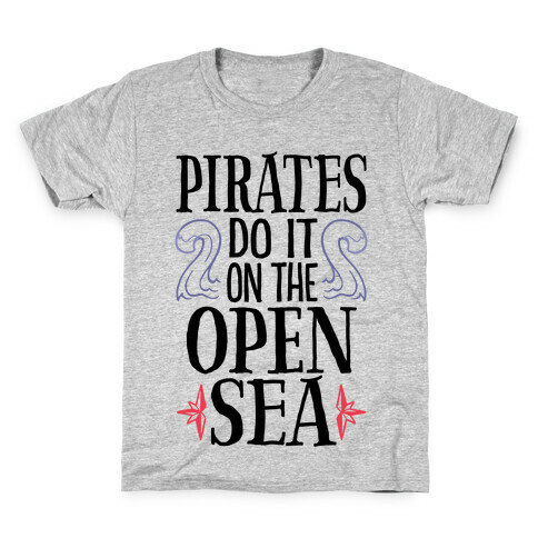 Pirates Do It On The Open Sea Kids T-Shirt