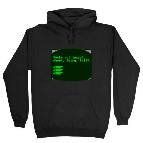 MS-DOS F***s Not Loaded Hooded Sweatshirt