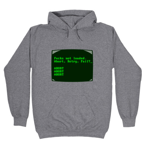 MS-DOS F***s Not Loaded Hooded Sweatshirt