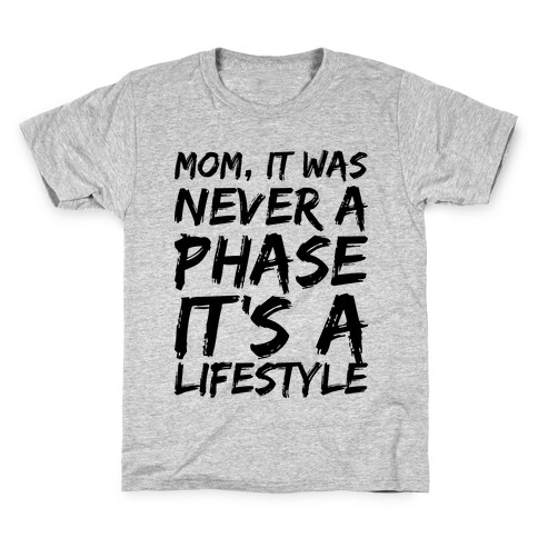 Mom, It Was Never A Phase It's A Lifestyle Emo  Kids T-Shirt