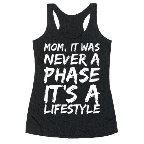 Mom, It Was Never A Phase It's A Lifestyle Emo Racerback Tank Top