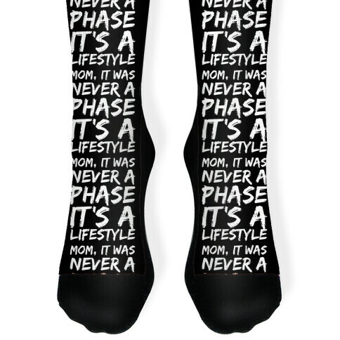 Mom, It Was Never A Phase It's A Lifestyle Emo Sock