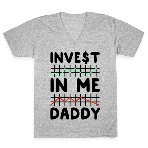 Invest In Me Daddy Parody V-Neck Tee Shirt