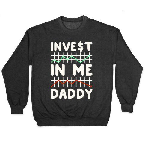 Invest In Me Daddy Parody White Print Pullover