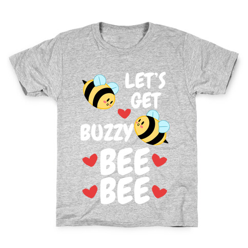 Let's Get Buzzy Bee Bee Kids T-Shirt