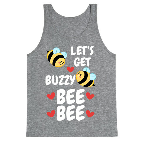 Let's Get Buzzy Bee Bee Tank Top