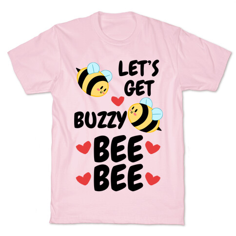 Let's Get Buzzy Bee Bee T-Shirt