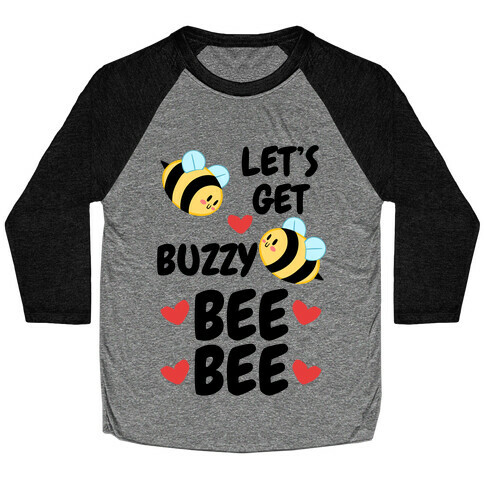 Let's Get Buzzy Bee Bee Baseball Tee