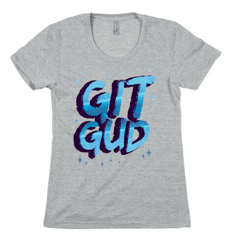 Git Gud Womens T-Shirt
