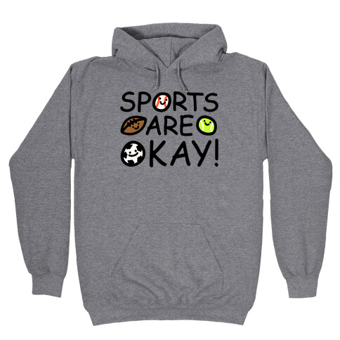 Sports Are Okay Hooded Sweatshirt