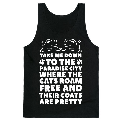Take Me Down To the Paradise City Where The Cats Roam Free And Their Coats Are Pretty Tank Top