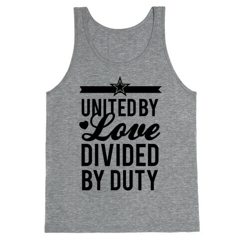 United By Love, Divided By Duty (Army) Tank Top
