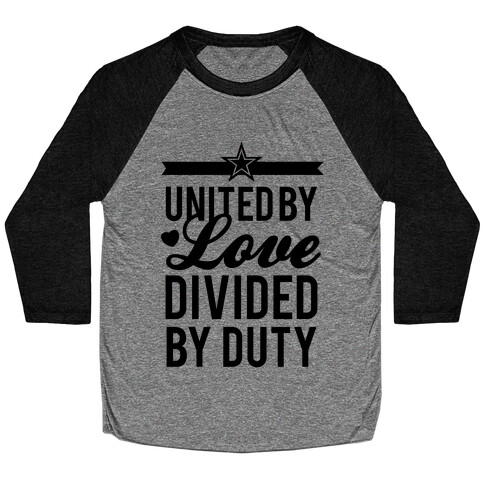 United By Love, Divided By Duty (Army) Baseball Tee