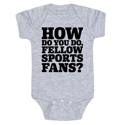 How Do You Do Fellow Sports Fans Baby One-Piece