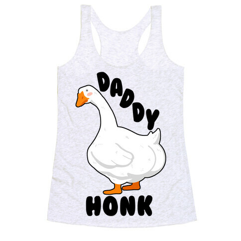 Daddy Honk Goose Racerback Tank Top