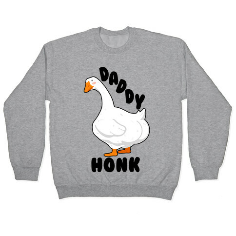 Daddy Honk Goose Pullover