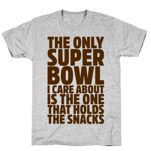 The Only Super Bowl I Care About Parody T-Shirt