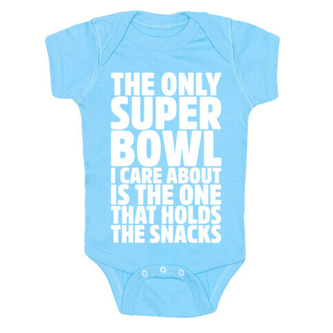 The Only Super Bowl I Care About Parody White Print Baby One-Piece