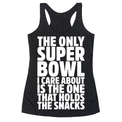 The Only Super Bowl I Care About Parody White Print Racerback Tank Top
