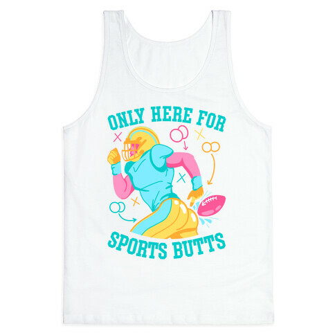 Only Here for Sports Butts Tank Top