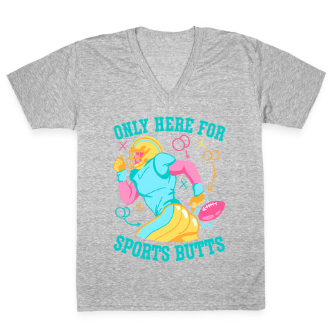Only Here for Sports Butts V-Neck Tee Shirt