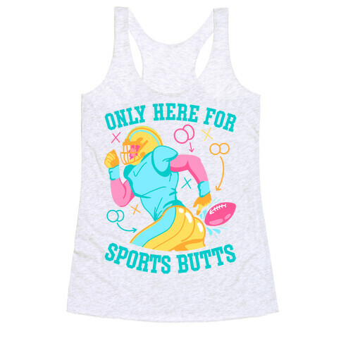 Only Here for Sports Butts Racerback Tank Top