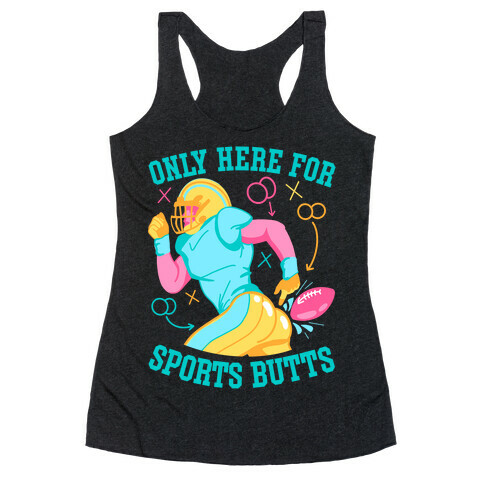 Only Here for Sports Butts Racerback Tank Top