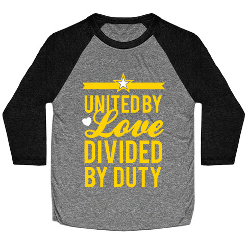 United By Love, Divided By Duty (Army) Baseball Tee