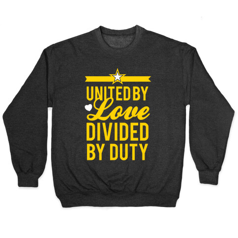United By Love, Divided By Duty (Army) Pullover