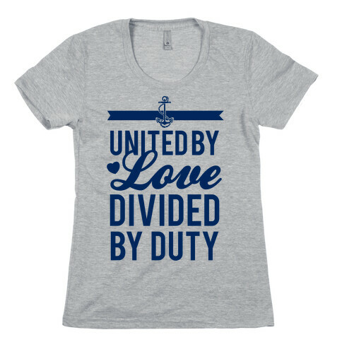 United By Love, Divided By Duty (Navy) Womens T-Shirt